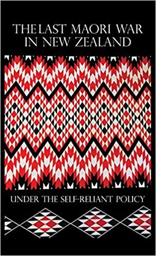 okumak The Last Maori War in New Zealand Under the Self-Reliant Policy