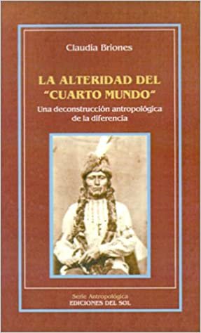 okumak Briones, C: Alteridad Del &quot;Cuarto Mundo&quot;: UNA Deco (Serie Antropologica)