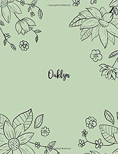 okumak Oaklyn: 110 Ruled Pages 55 Sheets 8.5x11 Inches Pencil draw flower Green Design for Notebook / Journal / Composition with Lettering Name, Oaklyn