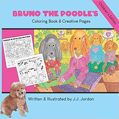 okumak Bruno the Poodle&#39;s Coloring Book &amp; Creative Pages: Color, Write, Draw, and Play with Bruno and His Friends