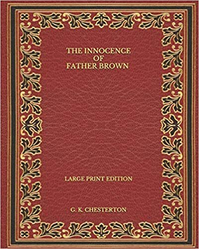 okumak The Innocence of Father Brown - Large Print Edition