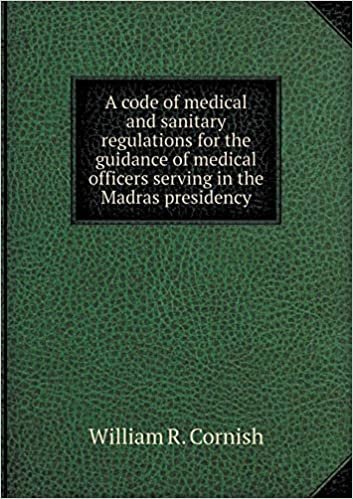 okumak A Code of Medical and Sanitary Regulations for the Guidance of Medical Officers Serving in the Madras Presidency