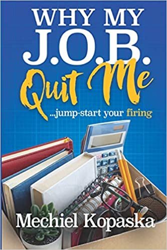 okumak Why My J.O.B. Quit Me!: Jump-start YOUR Firing