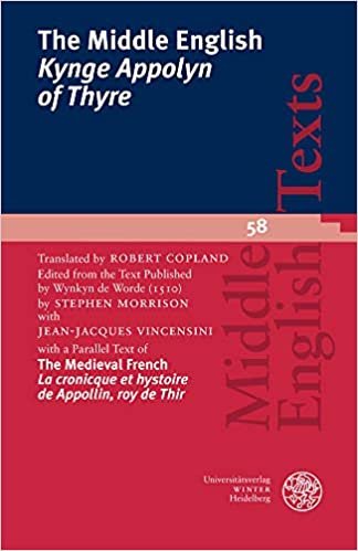 okumak The Middle English ‘Kynge Appolyn of Thyre’: Translated by Robert Copland. Edited from the Text published by Wynkyn de Worde (1510). With a Parallel ... roy de Thir’ (Middle English Texts, Band 58)