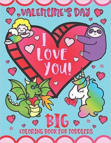 okumak Valentine&#39;s Day I Love You! Big Coloring Book for Toddlers: Preschool Kindergarten Kids Ages 1-5