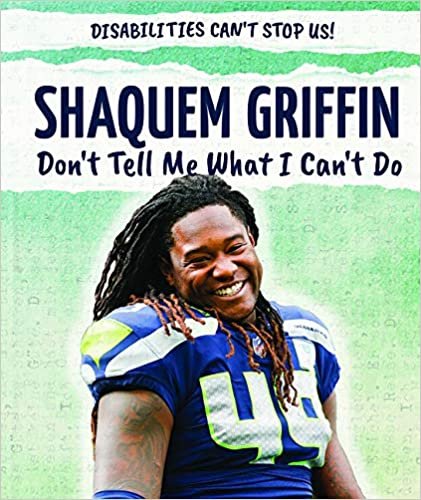 okumak Shaquem Griffin: Don&#39;t Tell Me What I Can&#39;t Do (Disabilities Can&#39;t Stop Us!)