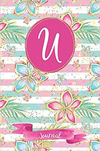 okumak U Journal: Tropical Journal, personalized monogram initial U blank lined notebook | Decorated interior pages with tropical flowers