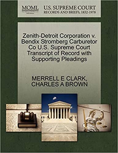 okumak Zenith-Detroit Corporation V. Bendix Stromberg Carburetor Co U.S. Supreme Court Transcript of Record with Supporting Pleadings