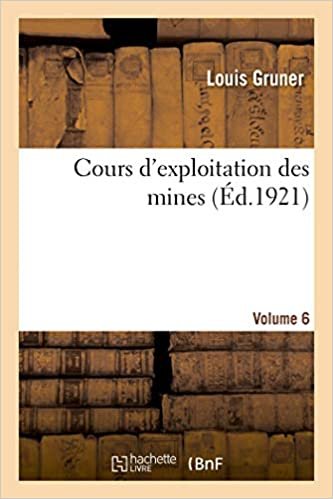 okumak Cours d&#39;exploitation des mines. Volume 6 (Savoirs et Traditions)