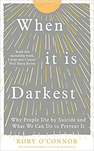 okumak When It Is Darkest: Why People Die by Suicide and What We Can Do to Prevent It