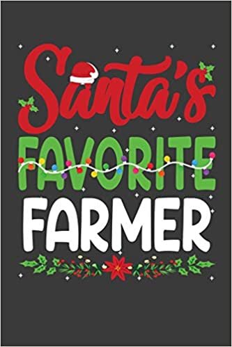 okumak Santa&#39;s Favorite Farmer: Funny Christmas Present For Farmer. Farmer Gift Journal for Writing, College Ruled Size 6&quot; x 9&quot;, 100 Page.This Notebook ... hat, Christmas pine, white snow, lights.