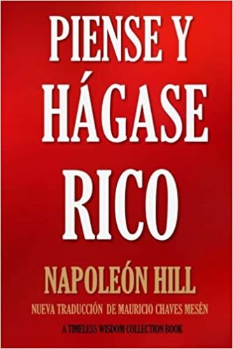 Piense y Hágase Rico.: Nueva Traducción, Basada En La Versión Original 1937. (Timeless Wisdom Collection) (Volume 56) (Spanish Edition) تحميل