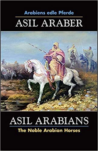 okumak ASIL ARABER, Arabiens edle Pferde, Bd. VII. Siebte Ausgabe /  ASIL ARABIANS, The Noble Arabian Horses, Vol. VII. (Documenta Hippologica)