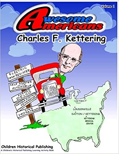 okumak Amesome Americans Charles F. Kettering: Charles F. Kettering: Volume 1 (Awesome Americans)