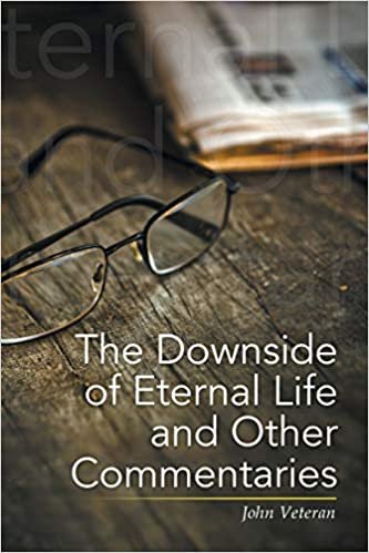 okumak The Downside of Eternal Life and Other Commentaries