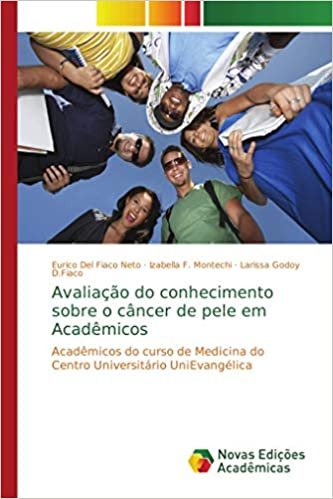 okumak Avaliação do conhecimento sobre o câncer de pele em Acadêmicos: Acadêmicos do curso de Medicina do Centro Universitário UniEvangélica