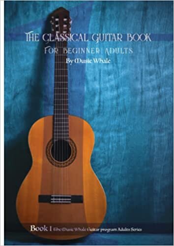 The Classical Guitar Book: For Beginner Adults Book1