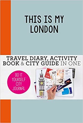 okumak This is my London: Travel Diary, Activity Book &amp; City Guide In One
