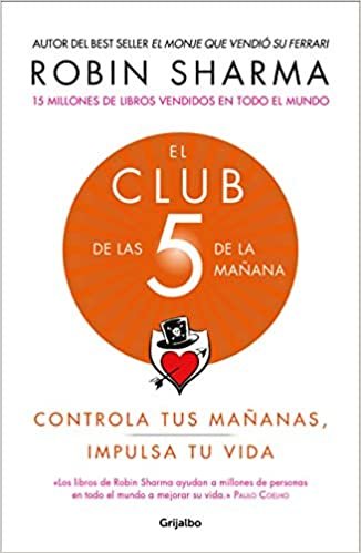 okumak El Club de Las 5 de la Mañana: Controla Tus Mañanas, Impulsa Tu Vida / The 5 A.M. Club