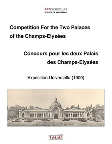 okumak Competition For the Two Palaces of the Champs-Elysées - Exposition Universelle (1900) - Concours pour les deux Palais des Champs-Elysées (Artchitecture)