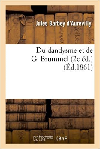 okumak Du dandysme et de G. Brummel (2e éd.) (Litterature)
