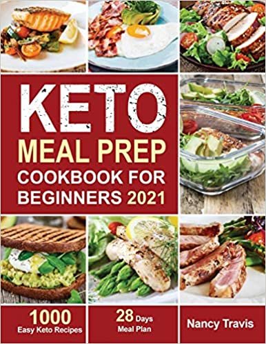 okumak Keto Meal Prep Cookbook for Beginners: 1000 Easy Keto Recipes for Busy People to Keep A ketogenic Diet Lifestyle (28 Days Meal Plan Included)