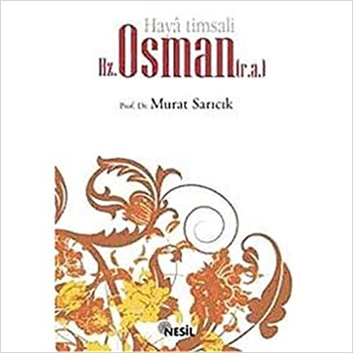 okumak Haya Timsali Hz. Osman (r.a.)