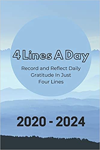 4 Lines A Day - Record and Reflect Daily Gratitude In Just Four Lines