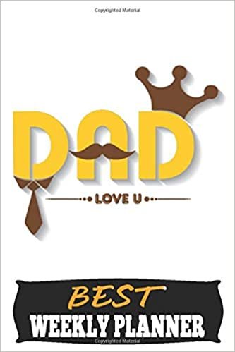 okumak Dad Love U Best Weekly Planner: Father’s Day New Beautiful Journal Diary Best Gift for Dad, Dad New Interior Weekly Journal Diary,You Can Customize With Your Date