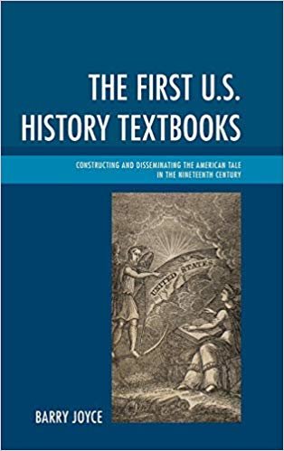 okumak The First U.S. History Textbooks : Constructing and Disseminating the American Tale in the Nineteenth Century