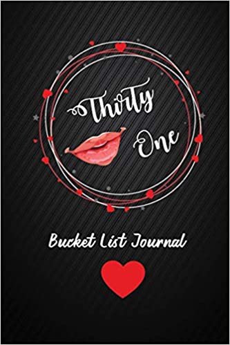 okumak Thirty One Bucket List Journal: 31st Birthday Gifts For Women. 6x9 Inch 100 Pages Perfect Birthday Gift Notebook For Women. Lined Pages, Birthday Gift For 31 Year Old Woman