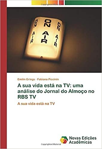 okumak A sua vida está na TV: uma análise do Jornal do Almoço no RBS TV: A sua vida está na TV