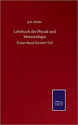 okumak Lehrbuch der Physik und Meteorologie: Erster Band Zweiter Teil
