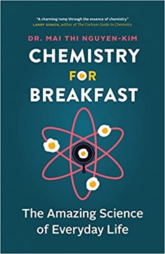 okumak Chemistry for Breakfast: The Amazing Science of Everyday Life
