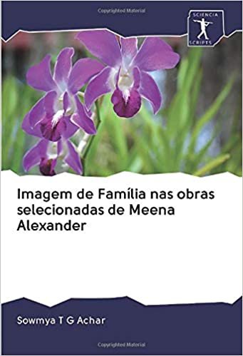 okumak Imagem de Família nas obras selecionadas de Meena Alexander