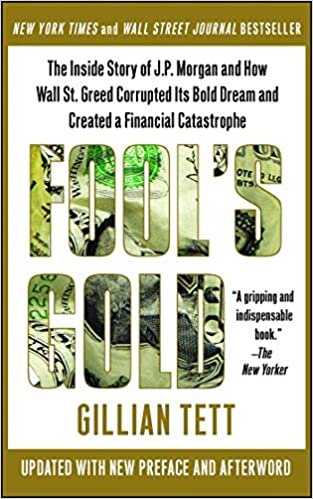okumak Fool&#39;s Gold: The Inside Story of J.P. Morgan and How Wall Street Greed Corrupted Its Bold Dream and Created a Financial Catastrophe