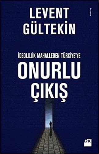 okumak İdeolojik Mahalleden Türkiye&#39;ye Onurlu Çıkış
