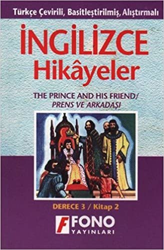 okumak İngilizce Hikayeler - Prens ve Arkadaşı: Türkçe Çevirili, Basitleştirilmiş, Alıştırmalı / Derece 3 - Kitap 2