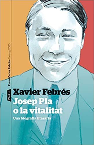 okumak Josep Pla o la vitalitat: Una biografia literària. Premi Carles Rahola d&#39;assaig 2020 (P.VISIONS, Band 146)