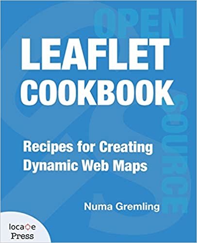 okumak Leaflet Cookbook: Recipes for Creating Dynamic Web Maps