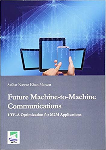 okumak Future Machine-to-Machine Communications : LTE-A Optimization for M2M Applications