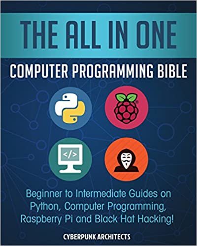 okumak The All In One Computer Programming Bible: Beginner to Intermediate Guides on Python, Computer Programming, Raspberry Pi and Black Hat Hacking!
