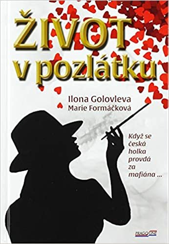 okumak Život v pozlátku: Když se česká holka provdá za mafiána... (2020)