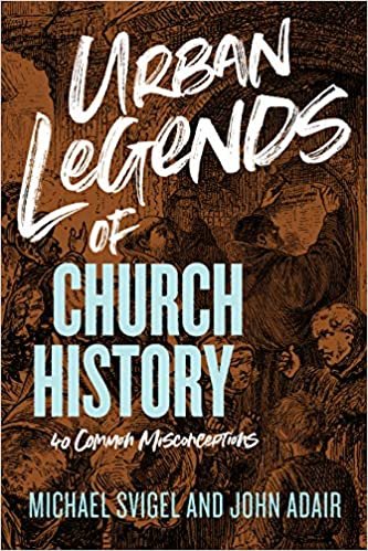 okumak Urban Legends of Church History