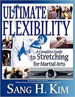okumak [Ultimate Flexibility: A Complete Guide to Stretching for Martial Arts] [By: Kim, Sang H.] [March, 2004]