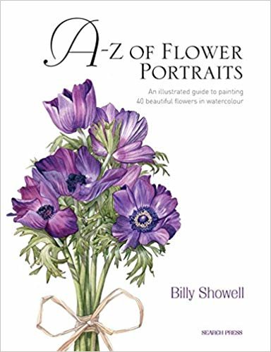 okumak A-Z of Flower Portraits : An Illustrated Guide to Painting 40 Beautiful Flowers in Watercolour