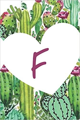 okumak F: Letter F initial alphabet monogram notebook, cute cover with fresh colours, great special unique gift for plants lovers, with white heart shape and cactus design.