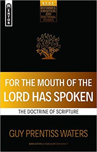 okumak For the Mouth of the Lord Has Spoken: The Doctrine of Scripture (Reformed Exegetical Doctrinal Studies)