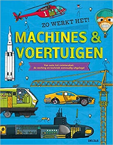 okumak Machines &amp; voertuigen: van auto tot ruimteraket : de werking en techniek eenvoudig uitgelegd (Zo werkt het !)