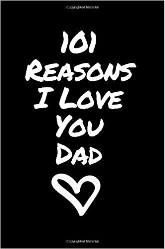 okumak 101 Reasons I Love You Dad: Blank Lined Journal and Appreciation Memory Book